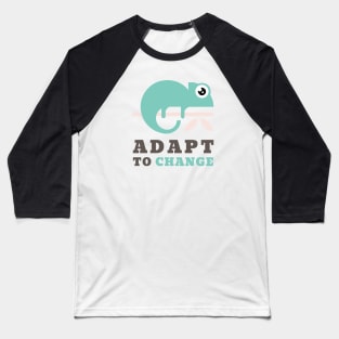 Adapt to change Baseball T-Shirt